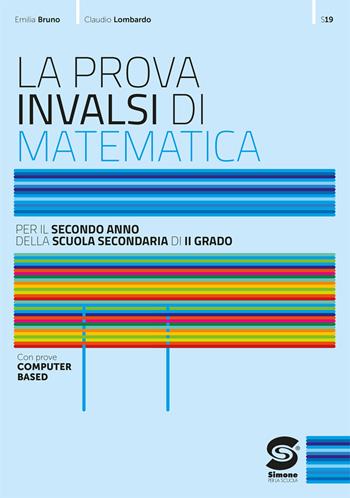 La Prova INVALSI di matematica. Per Per la 2ª classe delle Scuole superiori. Con e-book. Con espansione online - Emilia Bruno, Claudio Lombardo - Libro Simone per la Scuola 2024 | Libraccio.it