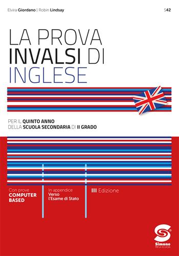 La prova INVALSI di inglese. Per la 5ª classe delle Scuole superiori. Con e-book. Con espansione online - Elvira Giordano, Robert Lindsay - Libro Simone per la Scuola 2024 | Libraccio.it