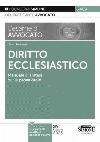 L'esame di avvocato. Diritto ecclesiastico. Manuale di sintesi per la prova orale rafforzata - Pietro Emanuele - Libro Edizioni Giuridiche Simone 2023, I quaderni del praticante avvocato | Libraccio.it