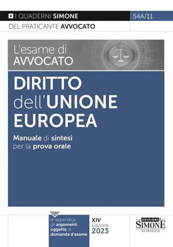 L'esame di avvocato. Diritto dell'Unione Europea. Manuale di sintesi per la prova orale rafforzata  - Libro Edizioni Giuridiche Simone 2023, I quaderni del praticante avvocato | Libraccio.it