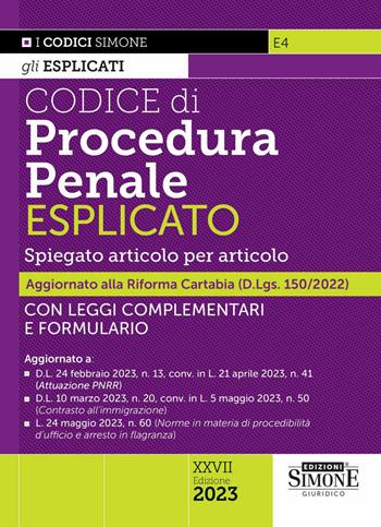 Codice di procedura penale esplicato. Spiegato articolo per articolo. Con leggi complementari e formulario  - Libro Edizioni Giuridiche Simone 2023, I Codici Esplicati | Libraccio.it