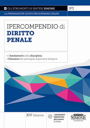 Ipercompendio di diritto penale. I fondamenti della disciplina. Glossario dei principali argomenti d'esame  - Libro Edizioni Giuridiche Simone 2023, Ipercompendi | Libraccio.it