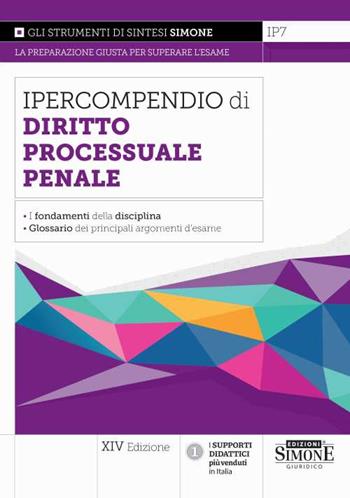 Ipercompendio di diritto processuale penale. I fondamenti della disciplina. Glossario dei principali argomenti d'esame  - Libro Edizioni Giuridiche Simone 2023, Ipercompendi | Libraccio.it