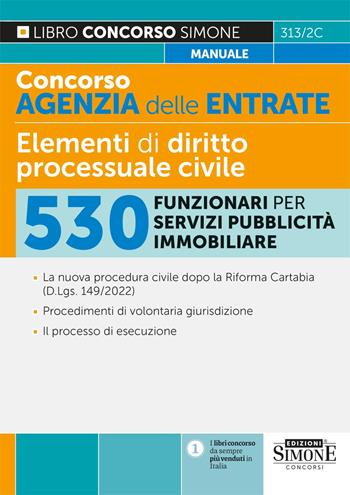 Concorso agenzia delle entrate. Elementi di diritto processuale civile. 530 funzionari per servizi pubblicità immobiliare  - Libro Edizioni Giuridiche Simone 2023, Libro concorso | Libraccio.it
