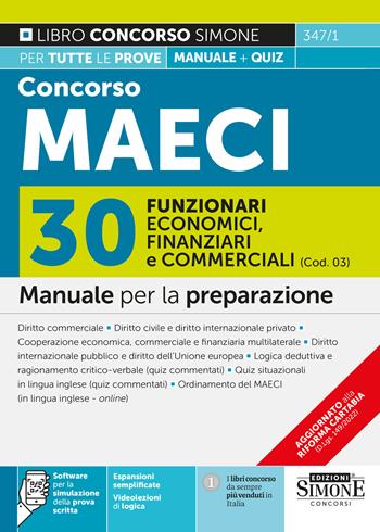 Concorso MAECI 2023. 30 funzionari economici finanziari e commerciali (Cod. 03). Manuale per la preparazione. Con software per la simulazione della prova scritta. Con videolezioni di logica  - Libro Edizioni Giuridiche Simone 2023, Concorsi e abilitazioni | Libraccio.it
