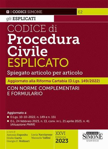 Codice di procedura civile esplicato. Spiegato articolo per articolo. Con norme complementari e formulario. Aggiornato alla Riforma Cartabia (D.Lgs. 149/2022)  - Libro Edizioni Giuridiche Simone 2023, I Codici Esplicati | Libraccio.it