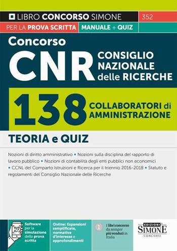 Concorso CNR Consiglio Nazionale delle Ricerche. 138 collaboratori di amministrazione. Manuale+quiz. Con software di simulazione  - Libro Edizioni Giuridiche Simone 2023, Concorsi e abilitazioni | Libraccio.it
