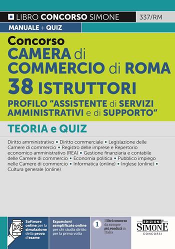 Concorso camera di commercio di Roma. 38 istruttori profilo assistente di servizi amministrativi e di supporto. Teoria e quiz. Con software di simulazione  - Libro Edizioni Giuridiche Simone 2023 | Libraccio.it