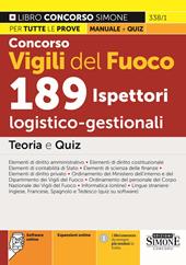 Concorso vigili del fuoco 189 ispettori logico-gestionali. Teoria e quiz. Con espansione online. Con software di simulazione