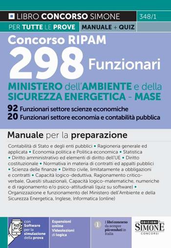 Concorso RIPAM 298 funzionari - Ministero dell'Ambiente e della Sicurezza Energetica - MASE. 92 funzionari settore scienze economiche. 20 funzionari settore economia e contabilità pubblica. Manuale. Con aggiornamento online. Con software di simulazione. Con videolezioni di logica  - Libro Edizioni Giuridiche Simone 2023, Concorsi e abilitazioni | Libraccio.it