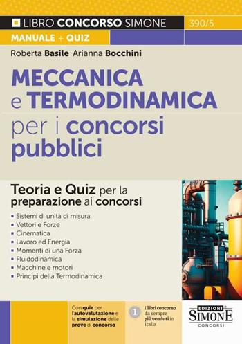 Meccanica e termodinamica per i concorsi pubblici. Teoria e quiz per la preparazione ai concorsi - Roberta Basile, Arianna Bocchini - Libro Edizioni Giuridiche Simone 2024, Concorsi e abilitazioni | Libraccio.it