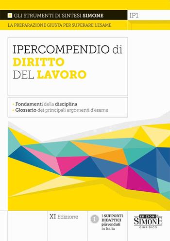 Ipercompendio di diritto del lavoro. Fondamenti della disciplina. Glossario dei principali argomenti d’esame  - Libro Edizioni Giuridiche Simone 2023, Ipercompendi | Libraccio.it