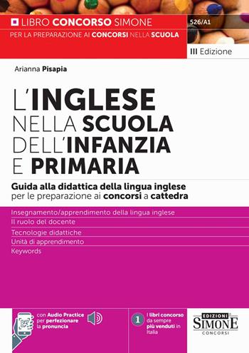 Inglese nella scuola dell'infanzia e primaria. Guida alla didattica della lingua inglese per la preparazione alle prove scritte e orali dei concorsi a cattedra. Con audio practice per perfezionare la pronuncia - Arianna Pisapia - Libro Edizioni Giuridiche Simone 2024, Concorsi e abilitazioni | Libraccio.it