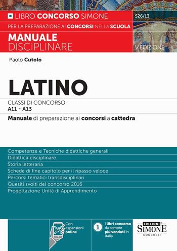 Latino Classi di concorso A11-A13. Manuale di preparazione ai concorsi a cattedra. Con espansioni online - Paolo Cutolo - Libro Edizioni Giuridiche Simone 2024, Concorsi nella scuola | Libraccio.it