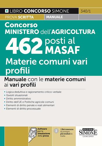 Concorso Ministero dell'agricoltura MASAF 462 posti 374 funzionari 88 assistenti. Manuale con le materie comuni ai vari profili. Con software con quiz  - Libro Edizioni Giuridiche Simone 2024, Concorsi e abilitazioni | Libraccio.it