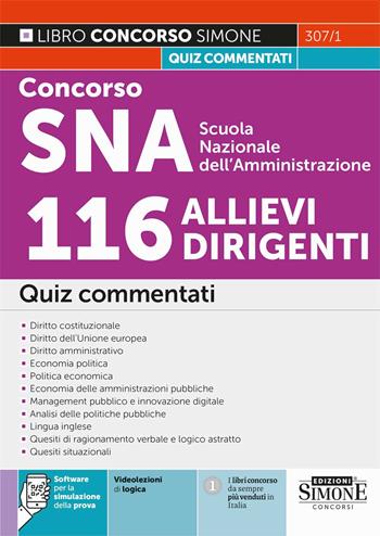 Concorso SNA Scuola Nazionale dell'Amministrazione 116 allievi dirigenti. Quiz commentati. Con software di simulazione. Con Video  - Libro Edizioni Giuridiche Simone 2024, Concorsi e abilitazioni | Libraccio.it