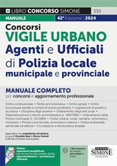 Concorsi vigile urbano. Agenti e ufficiali di polizia locale, municipale e provinciale. Manuale completo per concorsi e aggiornamento professionale. Con espansione online