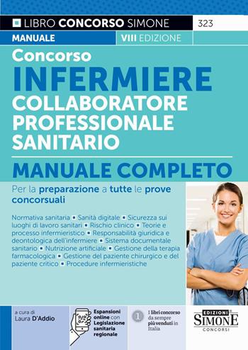 Concorso infermiere collaboratore professionale sanitario. Manuale completo per la preparazione a tutte le prove concorsuali. Con espansione online  - Libro Edizioni Giuridiche Simone 2024, Il libro concorso | Libraccio.it