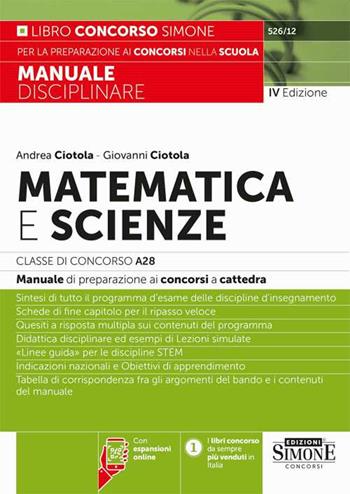 Matematica e scienze. Classe di concorso A28. Manuale di preparazione ai concorsi a cattedra. Con espansioni online - Andrea Ciotola, Giovanni Ciotola - Libro Edizioni Giuridiche Simone 2024 | Libraccio.it