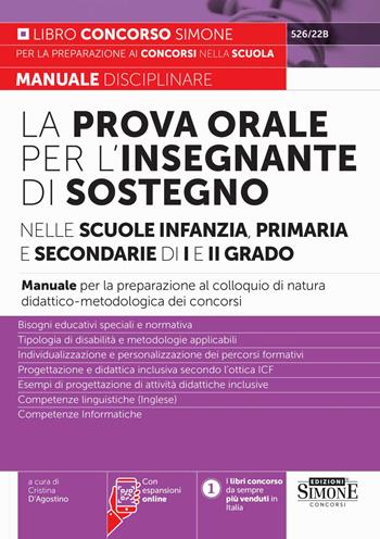 La prova orale per l'insegnante di sostegno nelle scuole infanzia, primaria e secondaria di I e di II grado. Manuale per la preparazione al colloquio di natura didattico-metodologica dei concorsi. Con espansione online - Cristina D'Agostino - Libro Edizioni Giuridiche Simone 2024, Il libro concorso | Libraccio.it