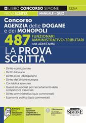 Concorso Agenzia delle Dogane e dei Monopoli. 487 funzionari amministrativo-tributari (cod. ADM/FAMM). La prova scritta. Con software di simulazione