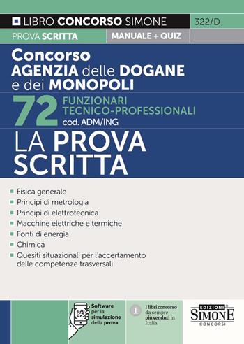 Concorso agenzia delle dogane e dei monopoli 72 funzionari tecnico professionali (cod. ADM/ING). La prova scritta. Con espansioni online. Con software per la simulazione  - Libro Edizioni Giuridiche Simone 2024, Concorsi e abilitazioni | Libraccio.it