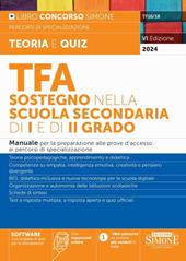 TFA sostegno nella scuola secondaria di I e di II grado. Manuale per la preparazione alle prove d'accesso ai percorsi di specializzazione. Con espansioni online. Con software di simulazione