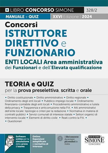 Concorsi istruttore direttivo e funzionario. Enti locali area amministrativa dei funzionari e dell'elevata qualificazione (categoria D). Teoria e quiz per la prova preselettiva, scritta e orale. Con software di simulazione  - Libro Edizioni Giuridiche Simone 2024, Concorsi e abilitazioni | Libraccio.it