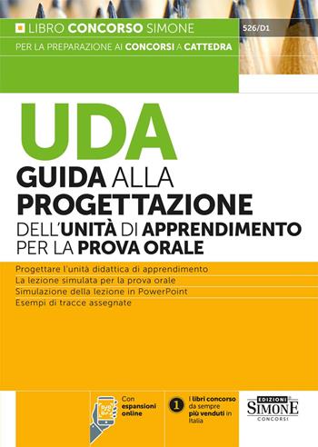 UDA. Guida alla progettazione dell'unità di apprendimento per la prova orale per tutte le classi di concorso. Con espansione online  - Libro Edizioni Giuridiche Simone 2024 | Libraccio.it