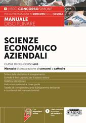 526/7 - Manuale Disciplinare Scienze Economico Aziendali Classe di concorso A45 - Manuale di preparazione ai concorsi a cattedra