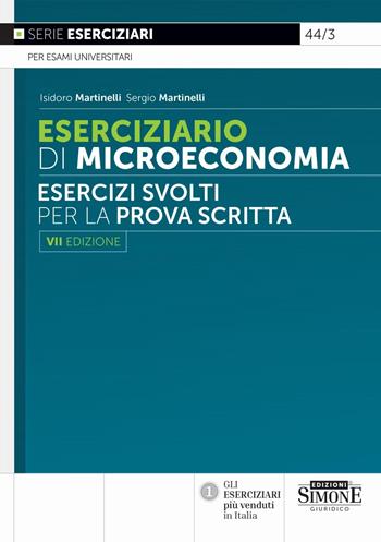 Eserciziario di microeconomia. Esercizi svolti per la prova scritta - Isidoro Martinelli, Sergio Martinelli - Libro Edizioni Giuridiche Simone 2024, Eserciziari | Libraccio.it