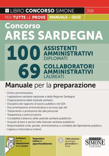 Concorso ARES Sardegna 100 assistenti amministrativi diplomati. 69 collaboratori amministrativi laureati. Manuale – Software per la simulazione della prova – Espansioni online di approfondimento. Manuale per la preparazione. Con espansione online. Con software di simulazione  - Libro Edizioni Giuridiche Simone 2024, Concorsi e abilitazioni | Libraccio.it