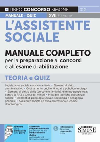L'assistente sociale. Manuale completo per la preparazione ai concorsi e all'esame di abilitazione. Teoria e quiz. Con espansione online. Con software di simulazione  - Libro Edizioni Giuridiche Simone 2024, Concorsi e abilitazioni | Libraccio.it