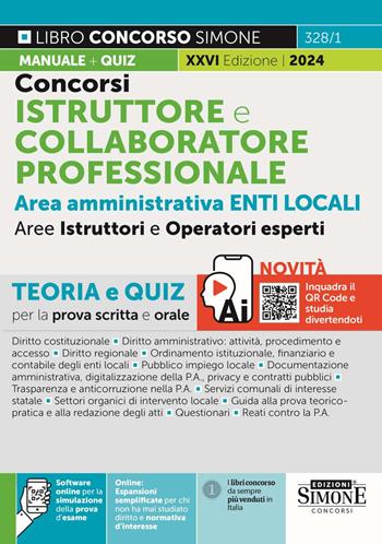 Concorsi istruttore e collaboratore professionale area amministrativa Enti locali. Aree istruttori e operatori esperti. Teoria e quiz per la prova scritta e orale. Con espansione online. Con software di simulazione  - Libro Edizioni Giuridiche Simone 2024, Concorsi e abilitazioni | Libraccio.it