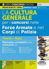 280 - La Cultura Generale per i concorsi nelle Forze Armate e nei Corpi di Polizia - Manuale completo - Teoria e Quiz