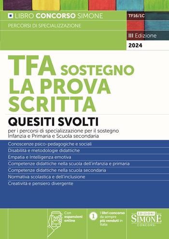 TFA sostegno. La prova scritta. Quesiti svolti per la prova scritta dei percorsi di specializzazione per il sostegno Infanzia e Primaria e Scuole Secondarie. Con espansione online  - Libro Edizioni Giuridiche Simone 2024, Il libro concorso | Libraccio.it