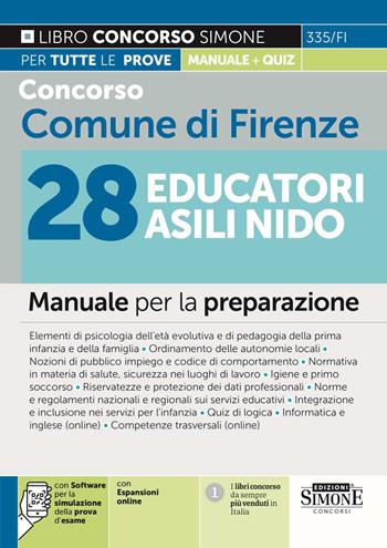 Concorso Comune di Firenze 28 Educatori Asili Nido. Manuale per la preparazione. Con espansione online. Con software di simulazione  - Libro Edizioni Giuridiche Simone 2024, Concorsi e abilitazioni | Libraccio.it