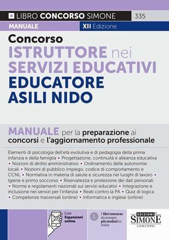 Concorso istruttore nei servizi educativi. Educatore asili nido. Manuale - Con Espansioni online. Manuale per la preparazione ai concorsi e l'aggiornamento professionale.  - Libro Edizioni Giuridiche Simone 2024, Concorsi e abilitazioni | Libraccio.it