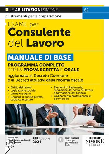 Esame per consulente del lavoro. Manuale di base. Programma completo per la prova scritta e orale. Con espansione online  - Libro Edizioni Giuridiche Simone 2024, Concorsi e abilitazioni | Libraccio.it