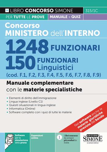 Concorso Ministero dell'Interno. 1248 funzionari. 150 funzionari linguistici (cod. F1, F2, F3, F4, F5, F6, F7, F8, F9). Manuale complementare con le materie specialistiche.  - Libro Edizioni Giuridiche Simone 2024, Il libro concorso | Libraccio.it