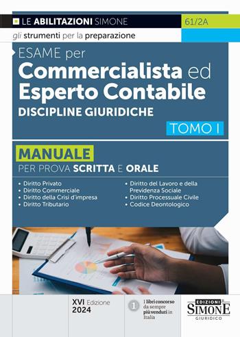 Esame per commercialista ed esperto contabile. Manuale per le prove scritte e orali. Vol. 1: Discipline giuridiche  - Libro Edizioni Giuridiche Simone 2024, Concorsi e abilitazioni | Libraccio.it