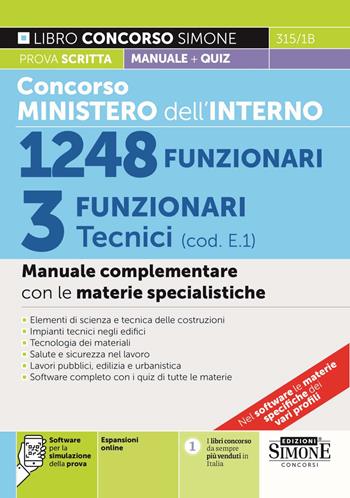 Concorso Ministero dell'Interno 1248 funzionari. 3 funzionari tecnici (cod. E.1). Manuale complementare con le materie specialistiche. Con espansione online. Con software di simulazione  - Libro Edizioni Giuridiche Simone 2024, Concorsi e abilitazioni | Libraccio.it