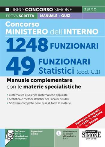 Concorso Ministero dell'Interno. 49 Funzionari statistici (cod. C.1). Manuale complementare con le materie specialistiche.  - Libro Edizioni Giuridiche Simone 2024, Il libro concorso | Libraccio.it