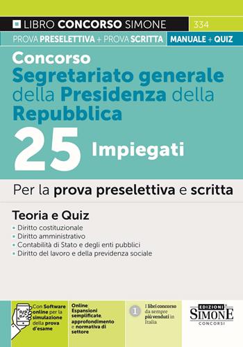 Concorso segretariato generale della Presidenza della Repubblica 25 impiegati. Per la prova preselettiva e scritta. Teoria e quiz.  - Libro Edizioni Giuridiche Simone 2024, Concorsi e abilitazioni | Libraccio.it