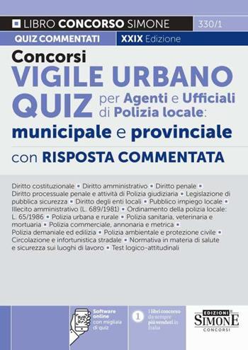 Concorsi vigile urbano. Quiz per agenti e ufficiali di polizia locale: municipale e provinciale. Con risposta commentata.  - Libro Edizioni Giuridiche Simone 2024, Concorsi e abilitazioni | Libraccio.it