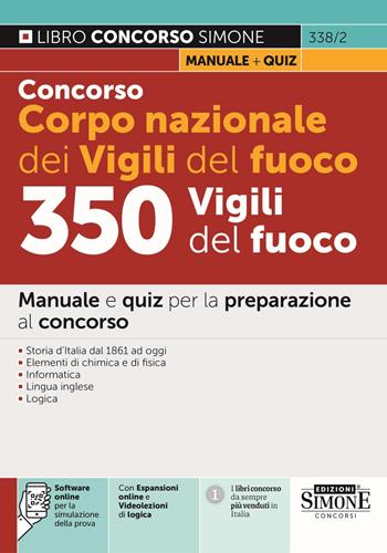 Concorso Corpo nazionale dei Vigili del fuoco. 350 Vigili del fuoco. Manuale e quiz per la preparazione al concorso.  - Libro Edizioni Giuridiche Simone 2024, Il libro concorso | Libraccio.it