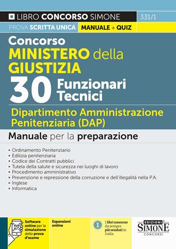 Concorso Ministero della Giustizia. 30 funzionari tecnici. Dipartimento Amministrazione Penitenziaria (DAP). Manuale per la preparazione. Con espansione online. Con software di simulazione  - Libro Edizioni Giuridiche Simone 2024, Il libro concorso | Libraccio.it