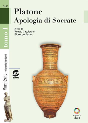 Apologia di Socrate. Socrate e i martiri del libero pensiero. Per le Scuole superiori. - Platone - Libro Simone per la Scuola 2024 | Libraccio.it