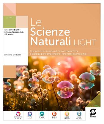 Le scienze naturali Light. Competenze essenziali di scienze della terra e biologia. - Emiliano Iacovissi - Libro Simone per la Scuola 2024 | Libraccio.it