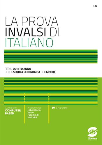 La prova INVALSI di italiano. Per il 5° anno delle Scuole superiori.  - Libro Simone per la Scuola 2025 | Libraccio.it